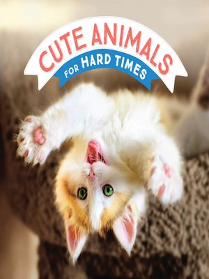cover image of Cute Animals for Hard Times
